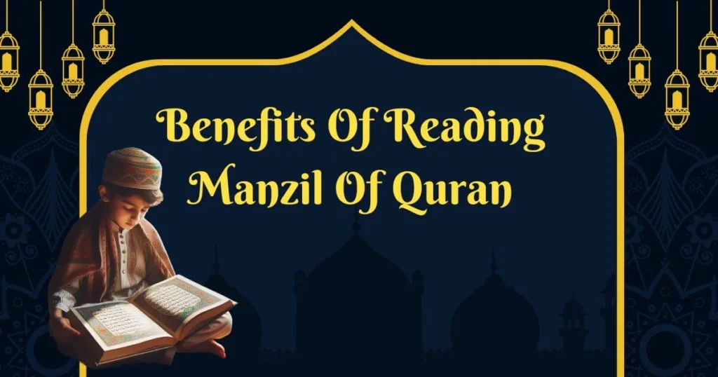 Benefits Of Reading Manzil Of Quran