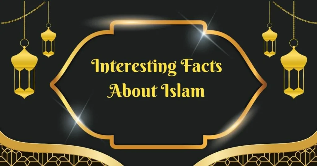 Interesting Facts About Islam