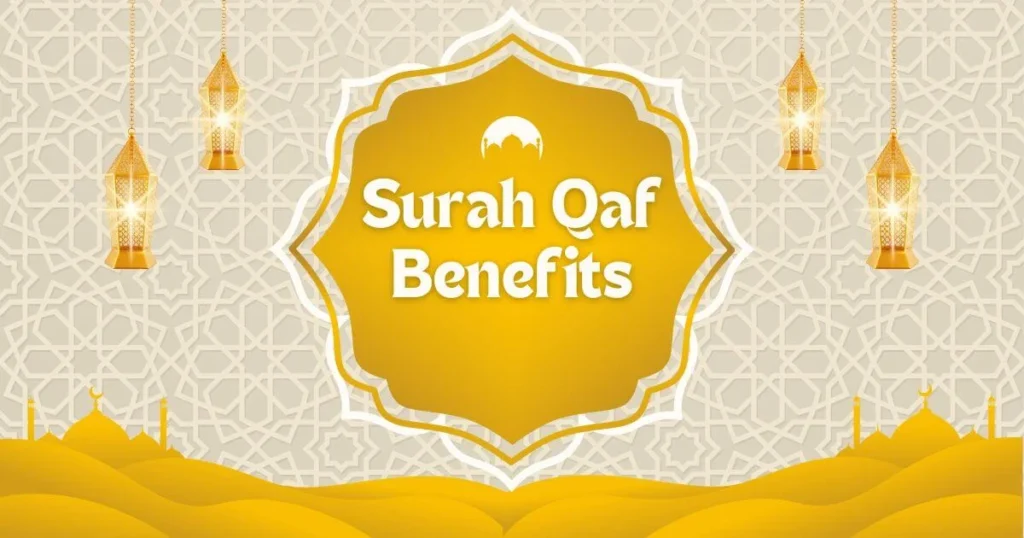 Surah Qaf Benefits