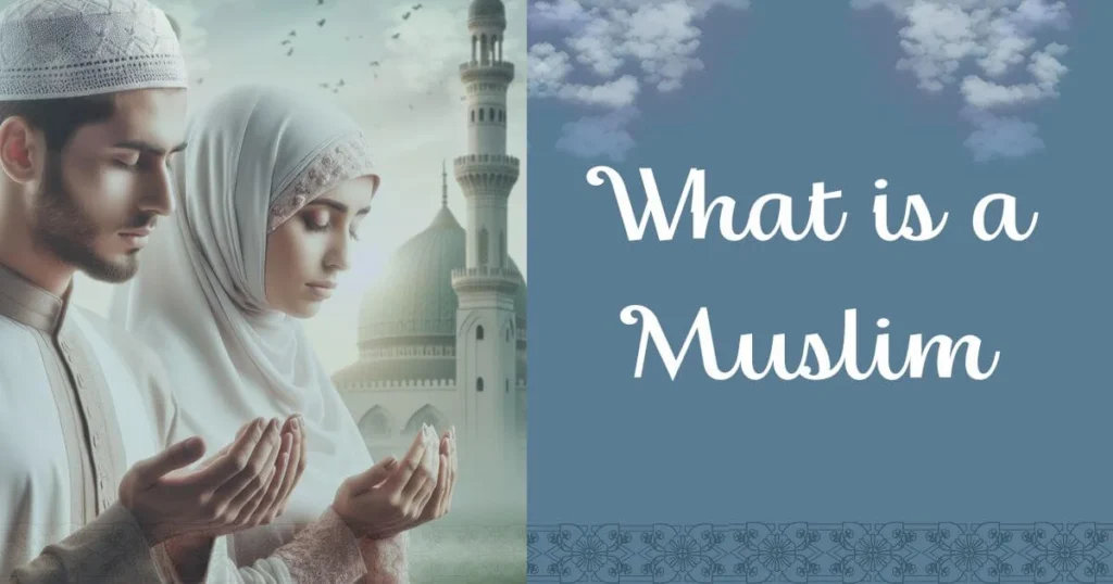 What is a Muslim