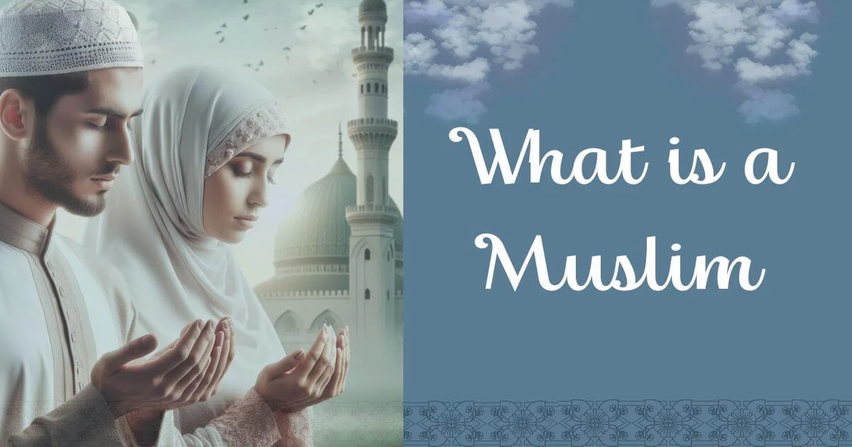 What Is A Muslim - Qirat Quran Online