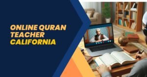 Online Quran Teacher California