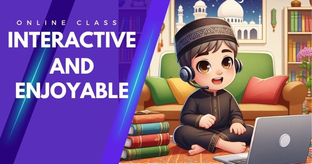 Enroll Your Child in the Best Quran Classes for Kids Interactive and Enjoyable 2