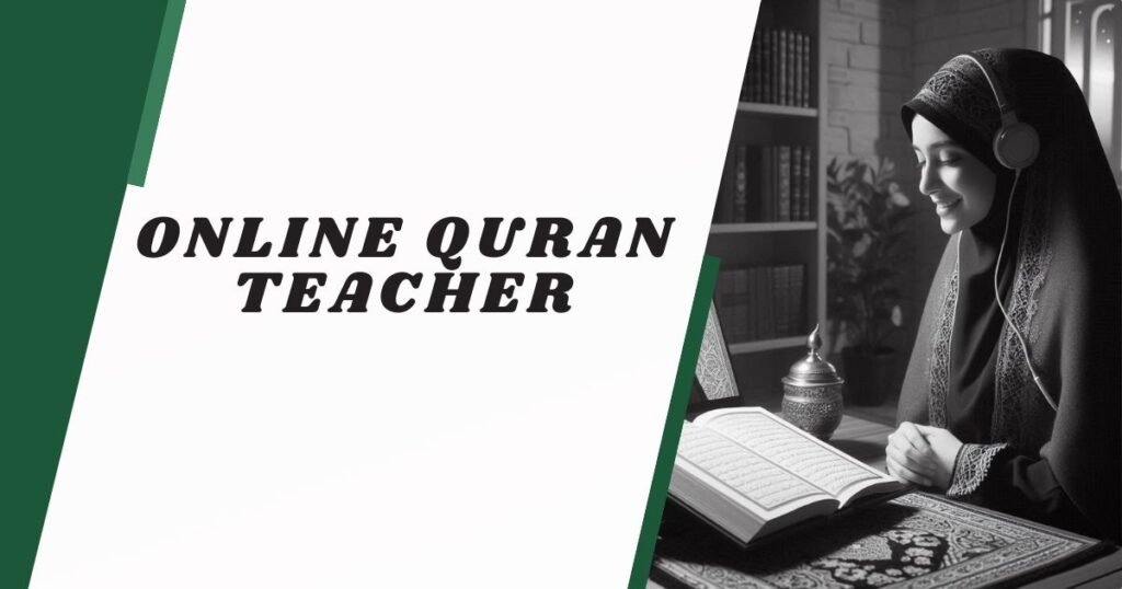 Expert Online Quran Teacher at Your Fingertips Learn from the Best