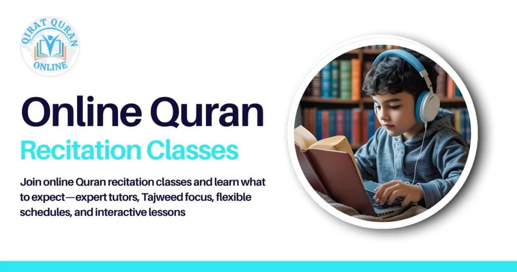 Online Quran Recitation Classes What to Expect