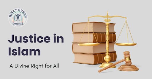 Justice in Islam A Divine Right for All